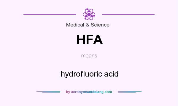What does HFA mean? It stands for hydrofluoric acid