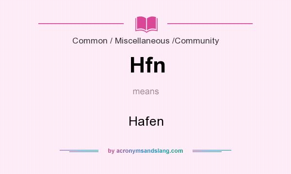 What does Hfn mean? It stands for Hafen