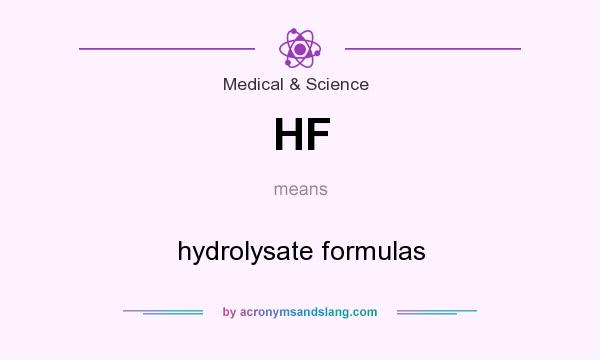 What does HF mean? It stands for hydrolysate formulas