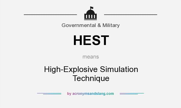 What does HEST mean? It stands for High-Explosive Simulation Technique