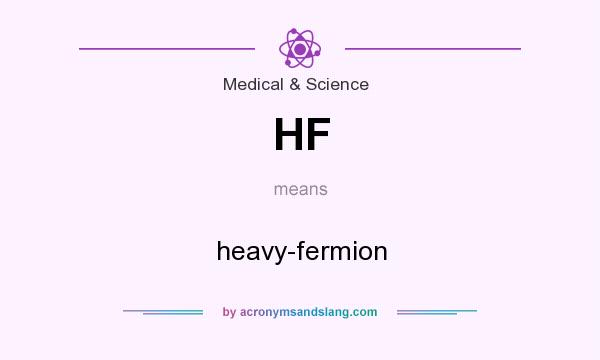 What does HF mean? It stands for heavy-fermion