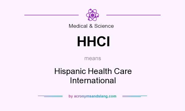 What does HHCI mean? It stands for Hispanic Health Care International