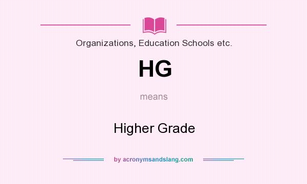 What does HG mean? It stands for Higher Grade