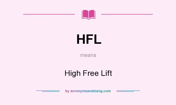 What does HFL mean? It stands for High Free Lift