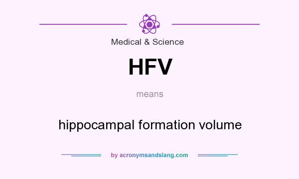 What does HFV mean? It stands for hippocampal formation volume