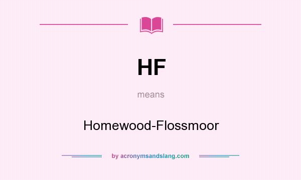What does HF mean? It stands for Homewood-Flossmoor
