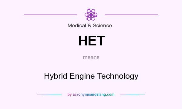 What does HET mean? It stands for Hybrid Engine Technology