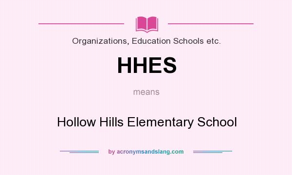 What does HHES mean? It stands for Hollow Hills Elementary School