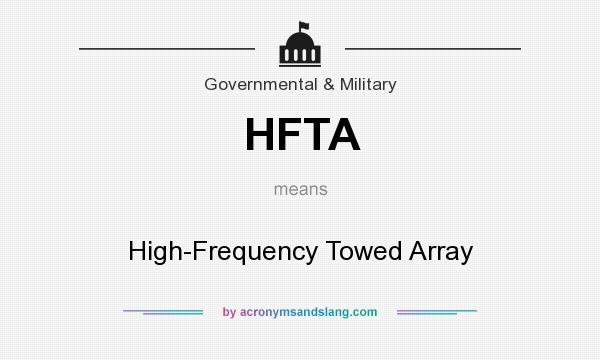 What does HFTA mean? It stands for High-Frequency Towed Array