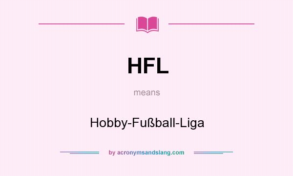 What does HFL mean? It stands for Hobby-Fußball-Liga