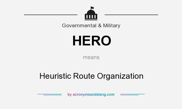 What does HERO mean? It stands for Heuristic Route Organization