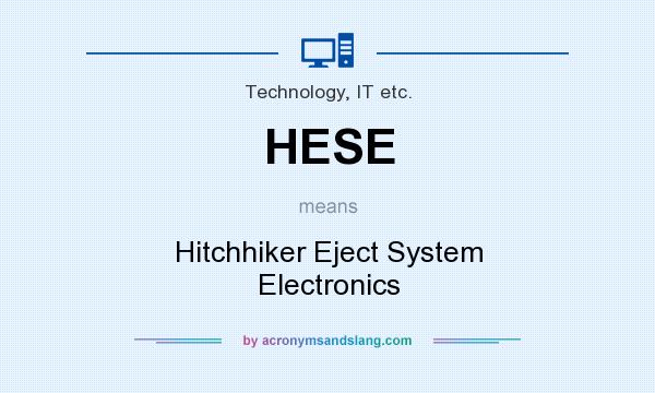What does HESE mean? It stands for Hitchhiker Eject System Electronics
