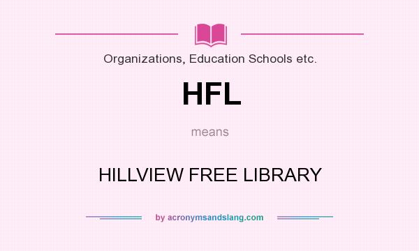 What does HFL mean? It stands for HILLVIEW FREE LIBRARY