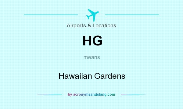 What does HG mean? It stands for Hawaiian Gardens