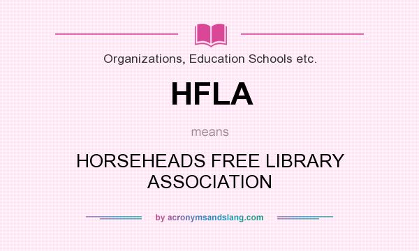 What does HFLA mean? It stands for HORSEHEADS FREE LIBRARY ASSOCIATION