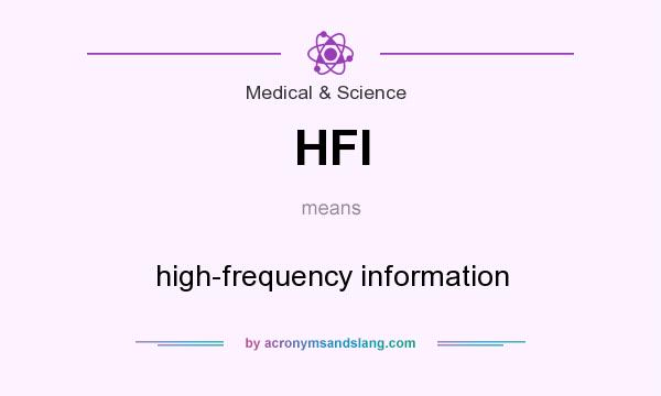What does HFI mean? It stands for high-frequency information