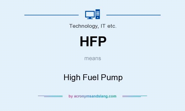 What does HFP mean? It stands for High Fuel Pump