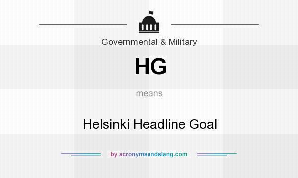 What does HG mean? It stands for Helsinki Headline Goal