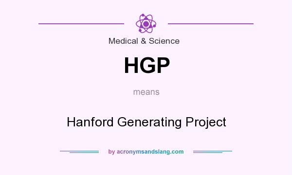 What does HGP mean? It stands for Hanford Generating Project