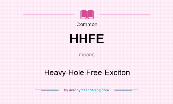 What does HHFE mean? It stands for Heavy-Hole Free-Exciton