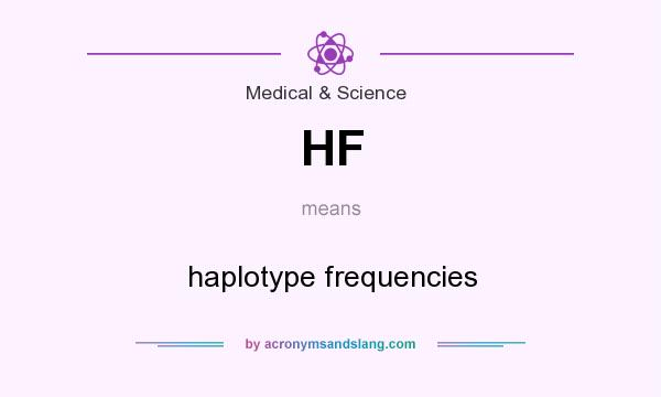 What does HF mean? It stands for haplotype frequencies