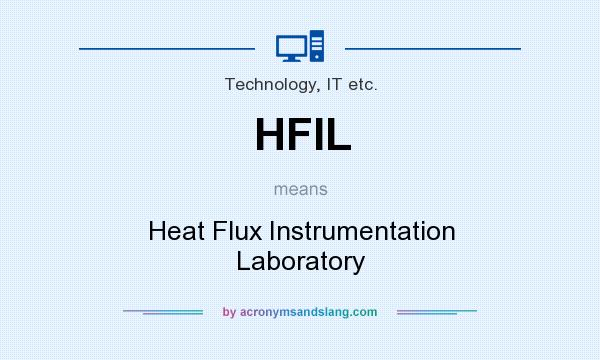 What does HFIL mean? It stands for Heat Flux Instrumentation Laboratory