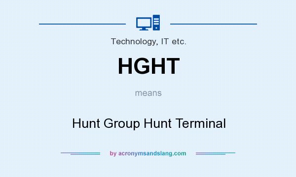 What does HGHT mean? It stands for Hunt Group Hunt Terminal