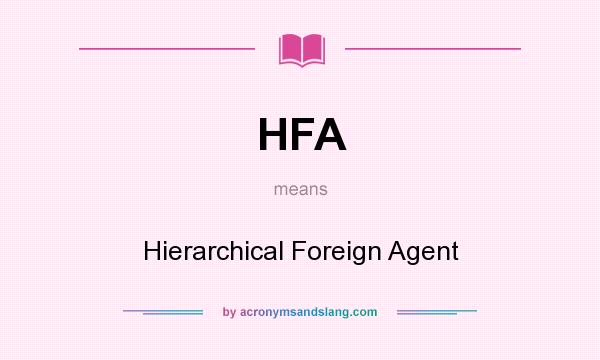 What does HFA mean? It stands for Hierarchical Foreign Agent