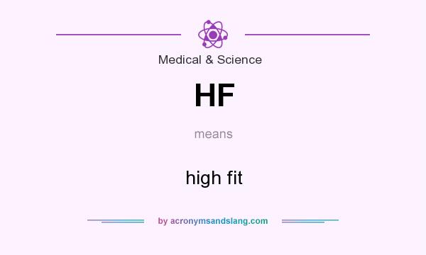 What does HF mean? It stands for high fit