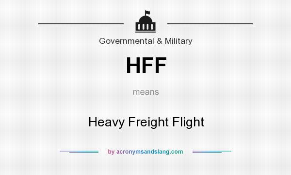 What does HFF mean? It stands for Heavy Freight Flight