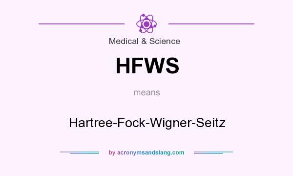 What does HFWS mean? It stands for Hartree-Fock-Wigner-Seitz