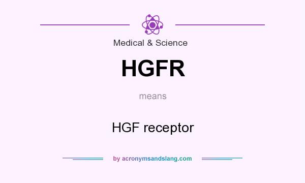 What does HGFR mean? It stands for HGF receptor