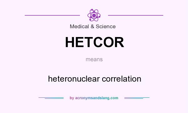 What does HETCOR mean? It stands for heteronuclear correlation