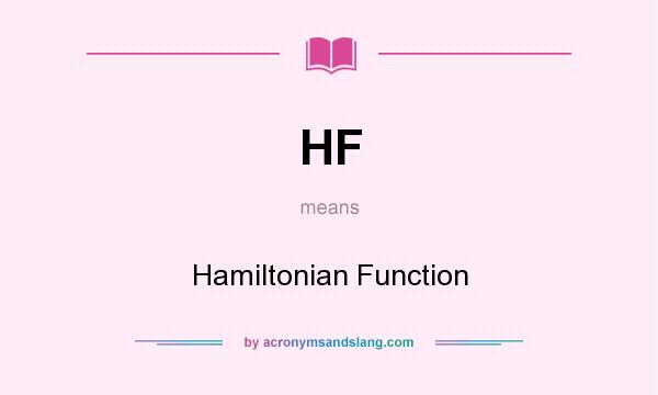 What does HF mean? It stands for Hamiltonian Function