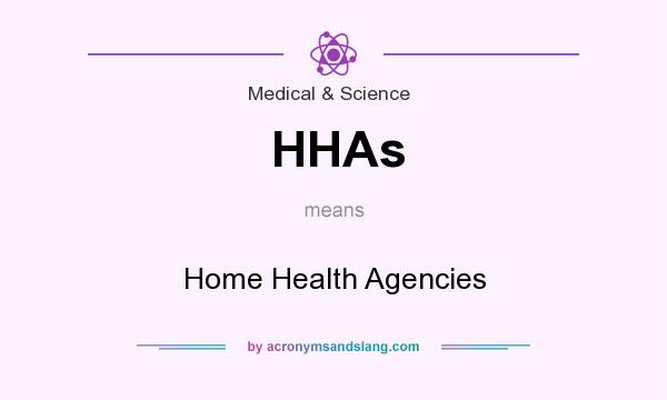 What does HHAs mean? It stands for Home Health Agencies