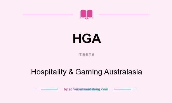 What does HGA mean? It stands for Hospitality & Gaming Australasia