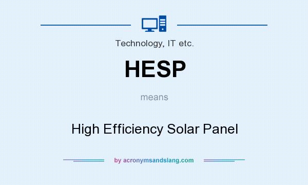 What does HESP mean? It stands for High Efficiency Solar Panel