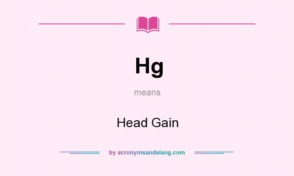What does Hg mean? It stands for Head Gain