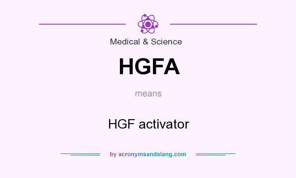 What does HGFA mean? It stands for HGF activator