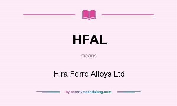 What does HFAL mean? It stands for Hira Ferro Alloys Ltd