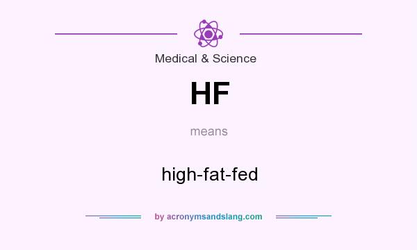What does HF mean? It stands for high-fat-fed