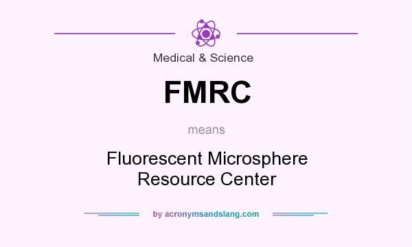 What does FMRC mean? It stands for Fluorescent Microsphere Resource Center