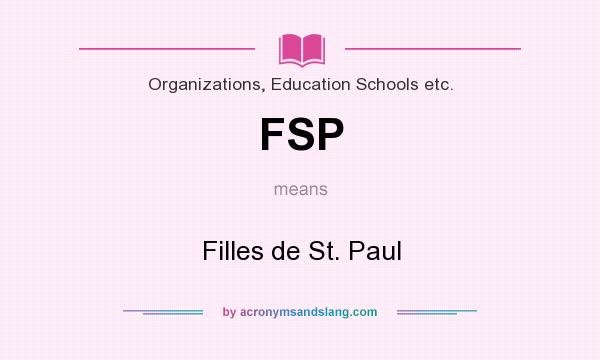 What does FSP mean? It stands for Filles de St. Paul