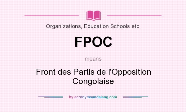 What does FPOC mean? It stands for Front des Partis de l`Opposition Congolaise