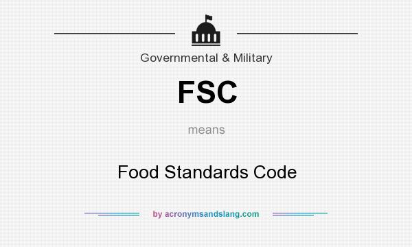 What does FSC mean? It stands for Food Standards Code
