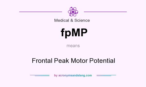 What does fpMP mean? It stands for Frontal Peak Motor Potential