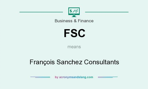 What does FSC mean? It stands for François Sanchez Consultants