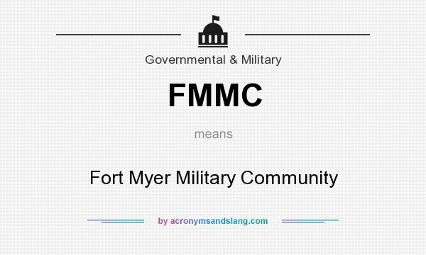 What does FMMC mean? It stands for Fort Myer Military Community