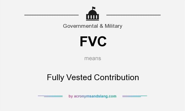 What does FVC mean? It stands for Fully Vested Contribution