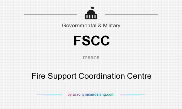 What does FSCC mean? It stands for Fire Support Coordination Centre